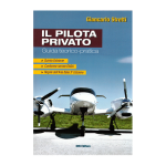 Il Pilota Privato - Guida Teorico-Pratica (ed. 5)