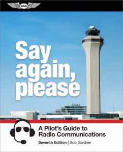 Say again, please: A Pilots Guide to Radio Communications